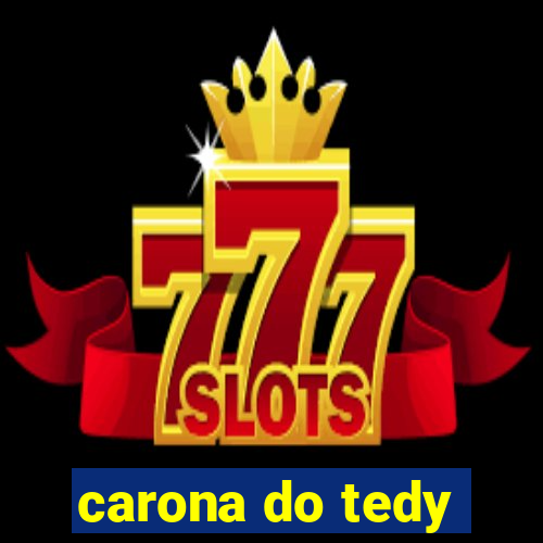 carona do tedy